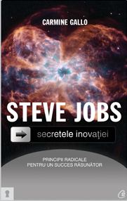 Carmine Galllo - Steve Jobs. Secretele inovatiei